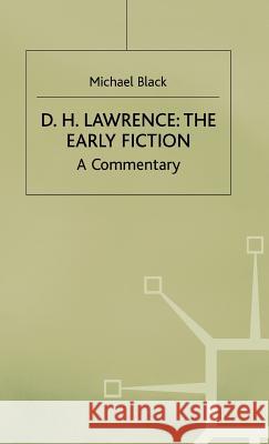 D.H.Lawrence: The Early Fiction: A Commentary Black, Michael 9780333293775