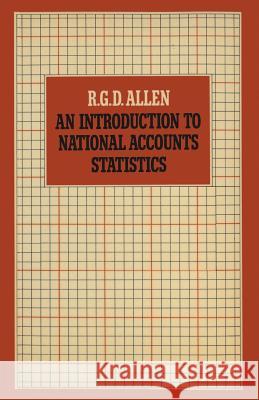 An Introduction to National Accounts Statistics Allen R G D 9780333304389 Palgrave MacMillan