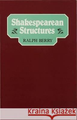 Shakespearean Structures Ralph Berry   9780333307748