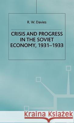 The Industrialisation of Soviet Russia Volume 4: Crisis and Progress in the Soviet Economy, 1931-1933 R. W. Davies 9780333311059 PALGRAVE MACMILLAN