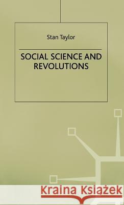 Social Science and Revolutions Stan Taylor 9780333315415