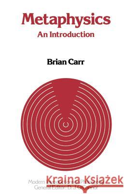 Metaphysics: An Introduction Brian Carr 9780333323991