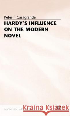 Hardy's Influence on the Modern Novel Peter J. Casagrande 9780333325438 PALGRAVE MACMILLAN