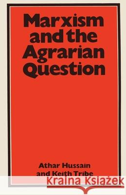 Marxism and the Agrarian Question Athar Hussain Keith Tribe 9780333349946 Palgrave MacMillan