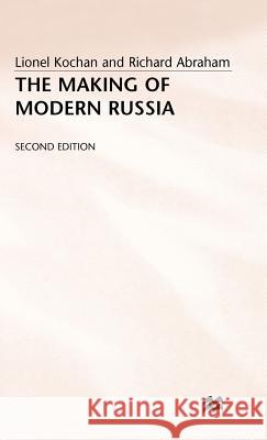 The Making of Modern Russia Lionel Kochan Richard Abraham 9780333351895 PALGRAVE MACMILLAN