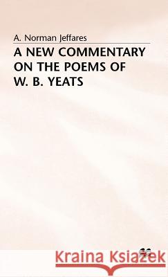 A New Commentary on the Poems of W.B. Yeats A. Norman Jeffares 9780333352144