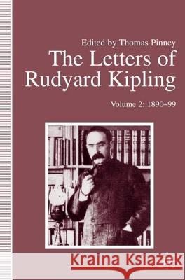The Letters of Rudyard Kipling: Volume 1: 1872-89 Pinney, Thomas 9780333360873 PALGRAVE MACMILLAN