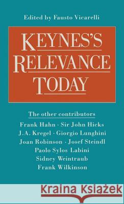 Keynes's Relevance Today Fausto Vicarelli 9780333363454 Palgrave MacMillan