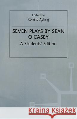 Seven Plays by Sean O'Casey: A Student's Edition O'Casey, Sean 9780333364314