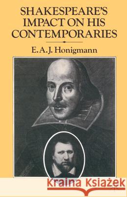 Shakespeare's Impact on His Contemporaries Honigmann, E. A. J. 9780333367087