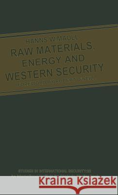 Raw Materials, Energy and Western Security Hanns W. Maull   9780333371510