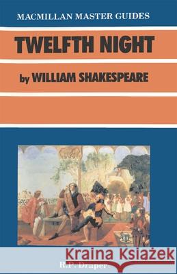 Shakespeare: Twelfth Night R. P. Draper 9780333372029 PALGRAVE MACMILLAN