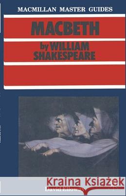 Shakespeare: Macbeth David Elloway 9780333372036 PALGRAVE MACMILLAN