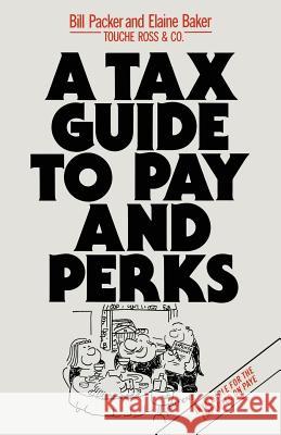 A Tax Guide to Pay and Perks Bill Packer Elaine Baker 9780333373439
