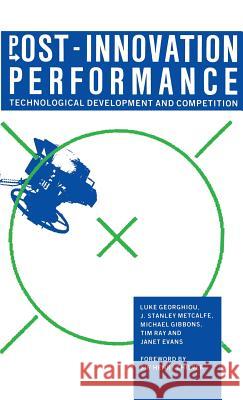 Post-Innovation Performance: Technological Development and Competition Georghiou, Luke 9780333373491 PALGRAVE MACMILLAN