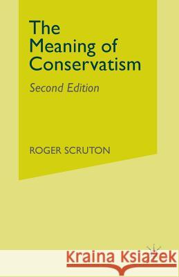 The Meaning of Conservatism Roger Scruton 9780333376355 Palgrave MacMillan