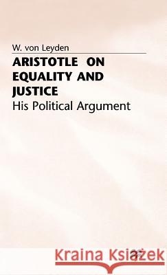 Aristotle Equality Justice Leyden, W. Von 9780333385159 PALGRAVE MACMILLAN