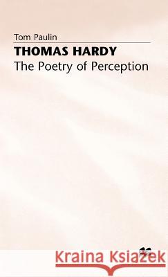 Thomas Hardy: The Poetry of Perception Tom Paulin 9780333387412 PALGRAVE MACMILLAN