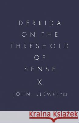 Derrida on the Threshold of Sense J. Llewelyn John Llewelyn 9780333387504