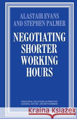 Negotiating Shorter Working Hours Evans Alastair                           Stephen Palmer 9780333388587 Palgrave MacMillan