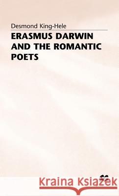 Erasmus Darwin and the Romantic Poets D. G. King-Hele 9780333390108