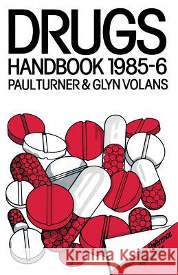 The Drugs Handbook 1985-86 Paul Turner Glyn N. Volans 9780333392461 Palgrave MacMillan