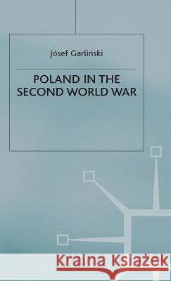 Poland in the Second World War Jozef Garlinski   9780333392584