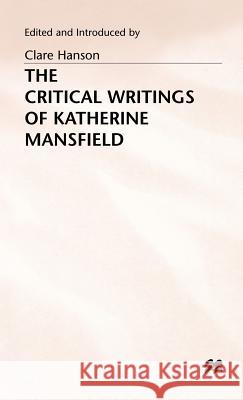 The Critical Writings of Katherine Mansfield Katherine Mansfield 9780333393918 PALGRAVE MACMILLAN