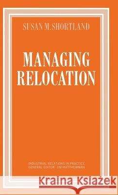 Managing Relocation Susan M. Shortland 9780333396742 PALGRAVE MACMILLAN