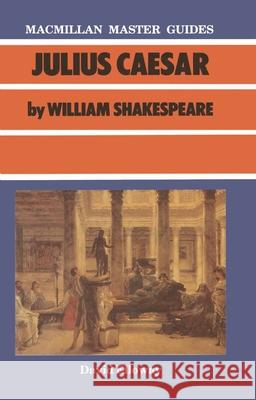Shakespeare: Julius Caesar David Elloway 9780333397688 PALGRAVE MACMILLAN