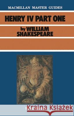 Shakespeare: Henry IV Part I Helen Morris 9780333397701 PALGRAVE MACMILLAN