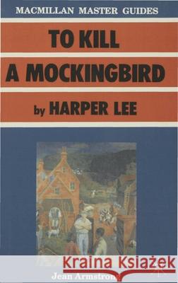 To Kill a Mockingbird by Harper Lee Jean Armstrong 9780333398548