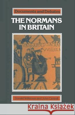 The Normans in Britain Donald Wilkinson John Cantrell 9780333398715
