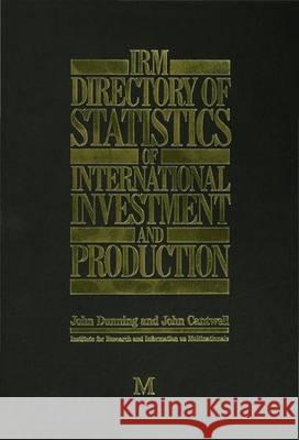 Irm Directory of Statistics of International Investment and Production Dunning, John 9780333404355