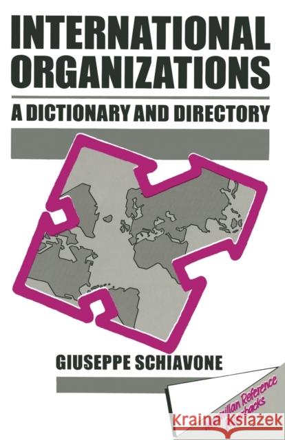 International Organizations: A Dictionary & Directory Schiavone, Guiseppe 9780333405024