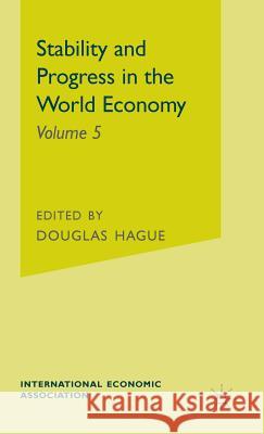 Stability and Progress in the World Economy D. C Hague 9780333406335 PALGRAVE MACMILLAN