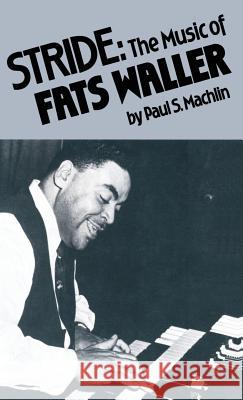 Stride: The Music of Fats Waller Paul S. Machlin 9780333408735 PALGRAVE MACMILLAN