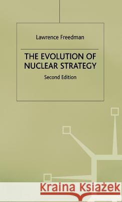 The Evolution of Nuclear Strategy Lawrence Freedman 9780333414156 PALGRAVE MACMILLAN