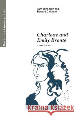 Charlotte and Emily Brontë: Literary Lives Chitham, Edward 9780333421987 Literary Lives