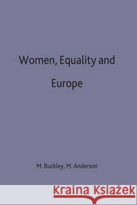 Women, Equality and Europe Malcolm Anderson Mary Buckley 9780333424131 Palgrave MacMillan