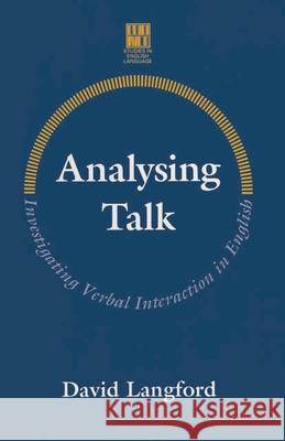 Analysing Talk: Investigating Verbal Interaction in English Langford, David 9780333428597 PALGRAVE MACMILLAN
