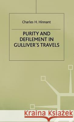 Purity and Defilement in Gulliver's Travels Charles H. Hinnant 9780333428702 PALGRAVE MACMILLAN