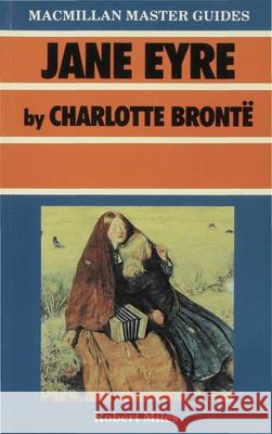 Jane Eyre by Charlotte Brontë Miles, Robert 9780333434093 PALGRAVE MACMILLAN