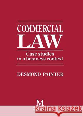 Commercial Law: Case Studies in a Business Context Painter, Desmond 9780333434666 Palgrave MacMillan