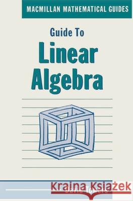 Guide to Linear Algebra D Towers 9780333436271 0