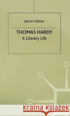 Thomas Hardy: A Literary Life Gibson, J. 9780333438305 PALGRAVE MACMILLAN