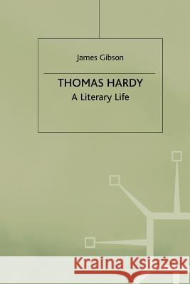 Thomas Hardy: A Literary Life Gibson, J. 9780333438312 PALGRAVE MACMILLAN