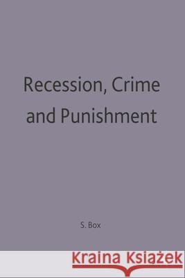 Recession, Crime and Punishment Steven Box 9780333438534