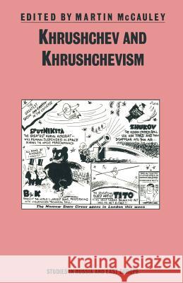 Khrushchev and Khrushchevism Martin McCauley 9780333439098