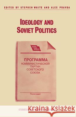 Ideology and Soviet Politics Alex Pravda Stephen White 9780333439104 Palgrave MacMillan